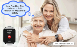 Falls Watch for Maximum Safety