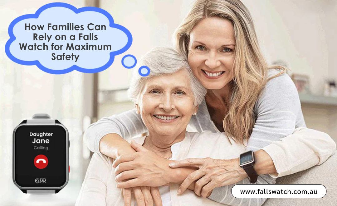 Falls Watch for Maximum Safety